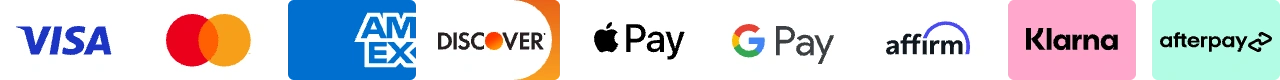 We accept Visa, Mastercard, American Express, Discover, Apple Pay, Google Pay, Affirm, Klarna and Afterpay
